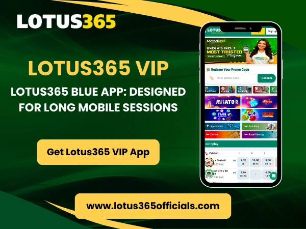 Lotus365 Blue App_ Designed for Long Mobile Sessions