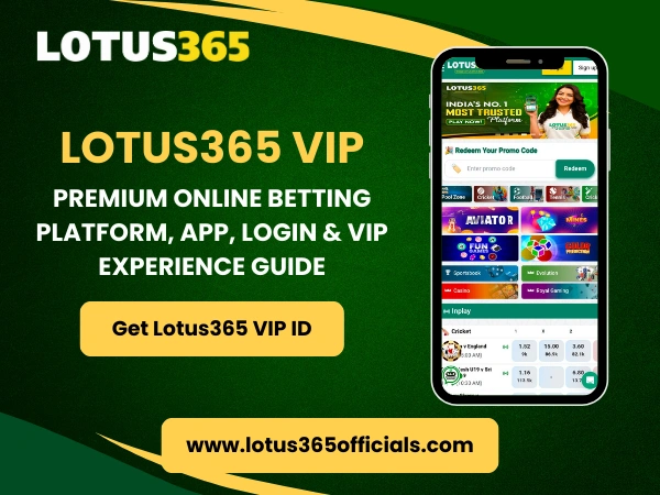Lotus365 VIP – Premium Online Betting Platform, App, Login & VIP Experience Guide