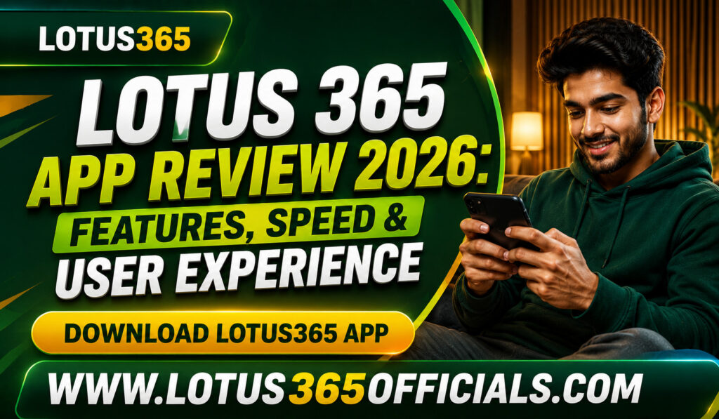 Lotus 365 App Review 2026 Features, Speed & User Experience