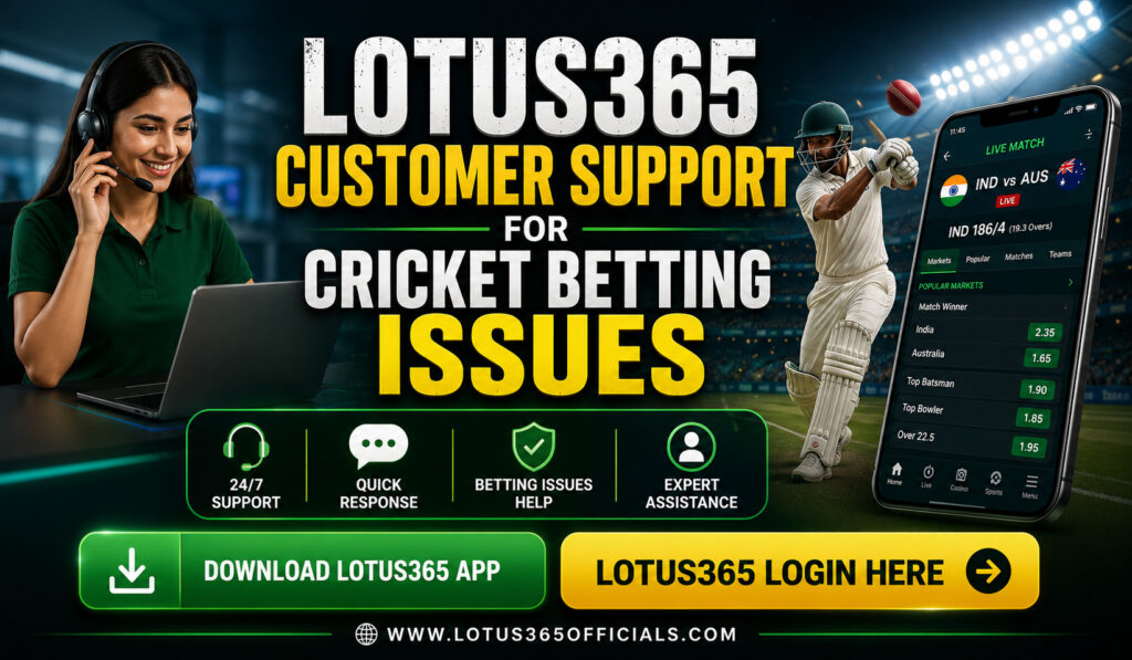 Lotus365 Customer Support for Cricket Betting Issues