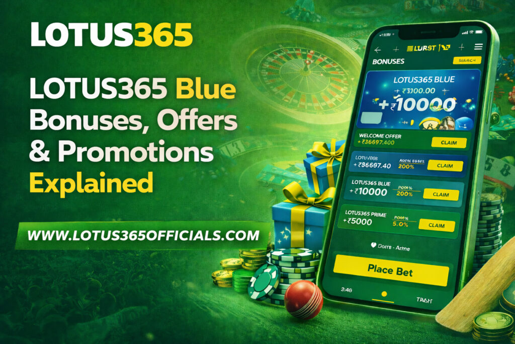 Lotus365 Blue Bonuses, Offers & Promotions Explained