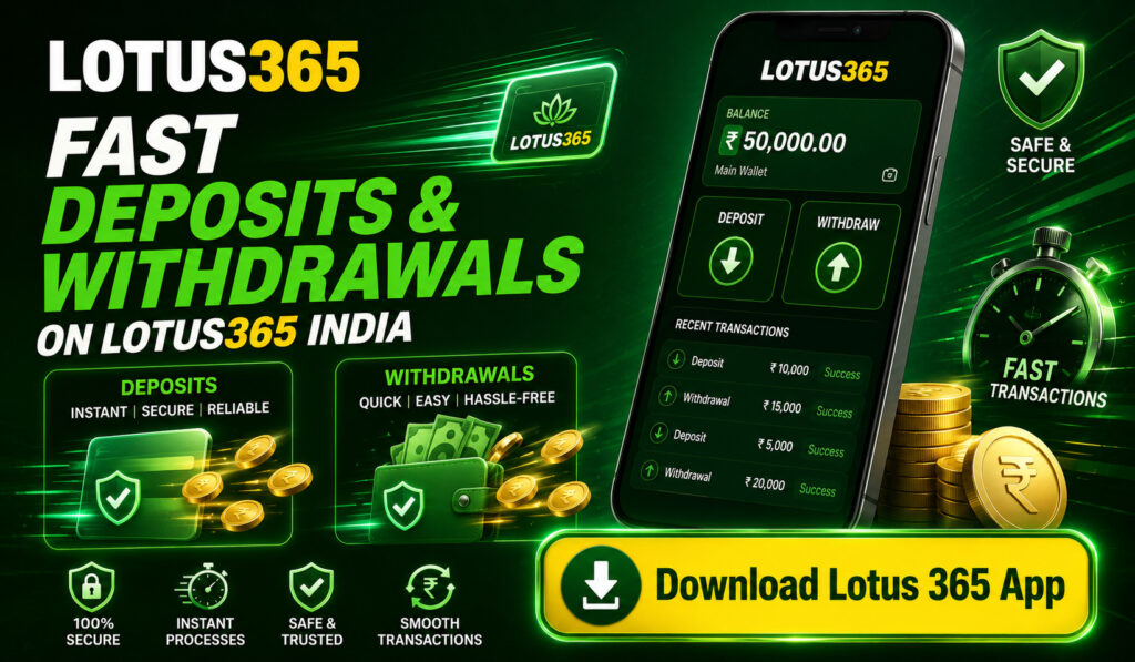 Fast Deposits & Withdrawals on Lotus365 India