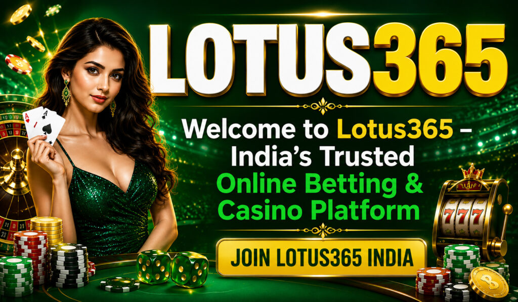 Welcome to Lotus365 – India’s Trusted Online Betting & Casino Platform