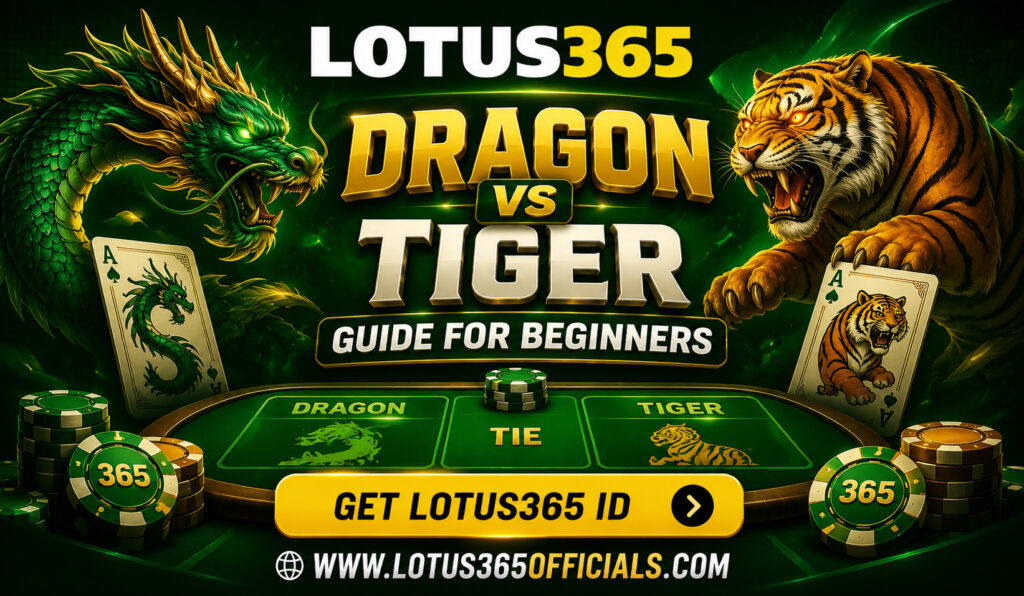 Lotus365 Dragon Tiger Guide for Beginners