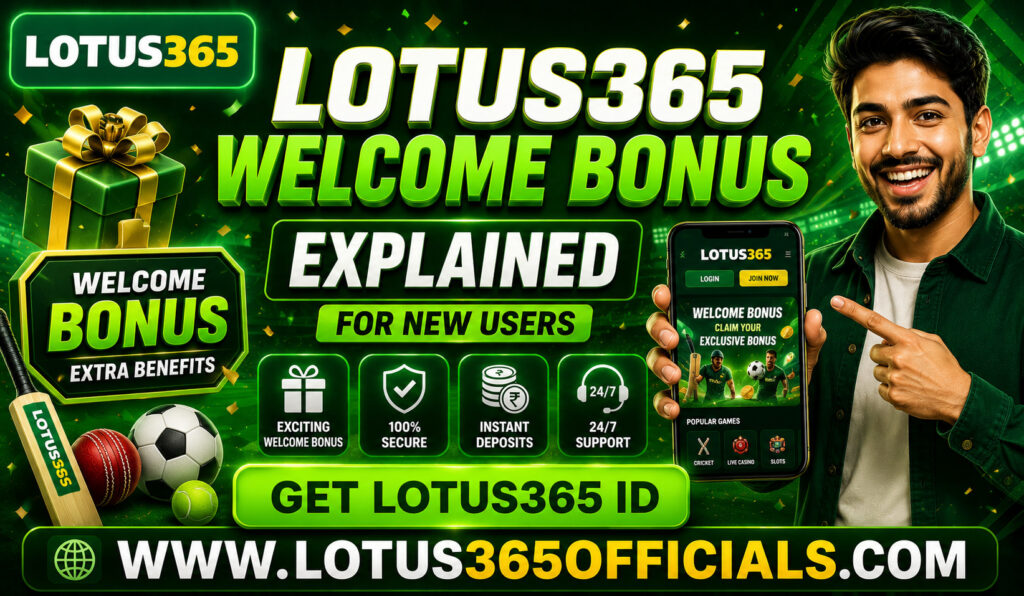 Lotus365 Welcome Bonus Explained for New Users