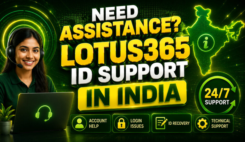 Need Assistance Lotus365 ID Support India