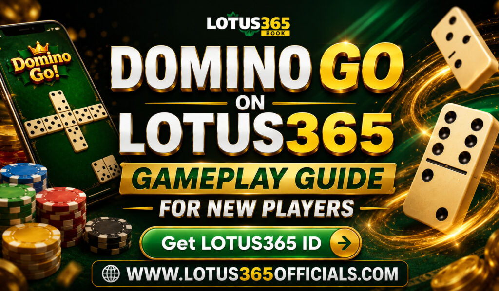 Domino Go on Lotus365 Gameplay Guide for New Players